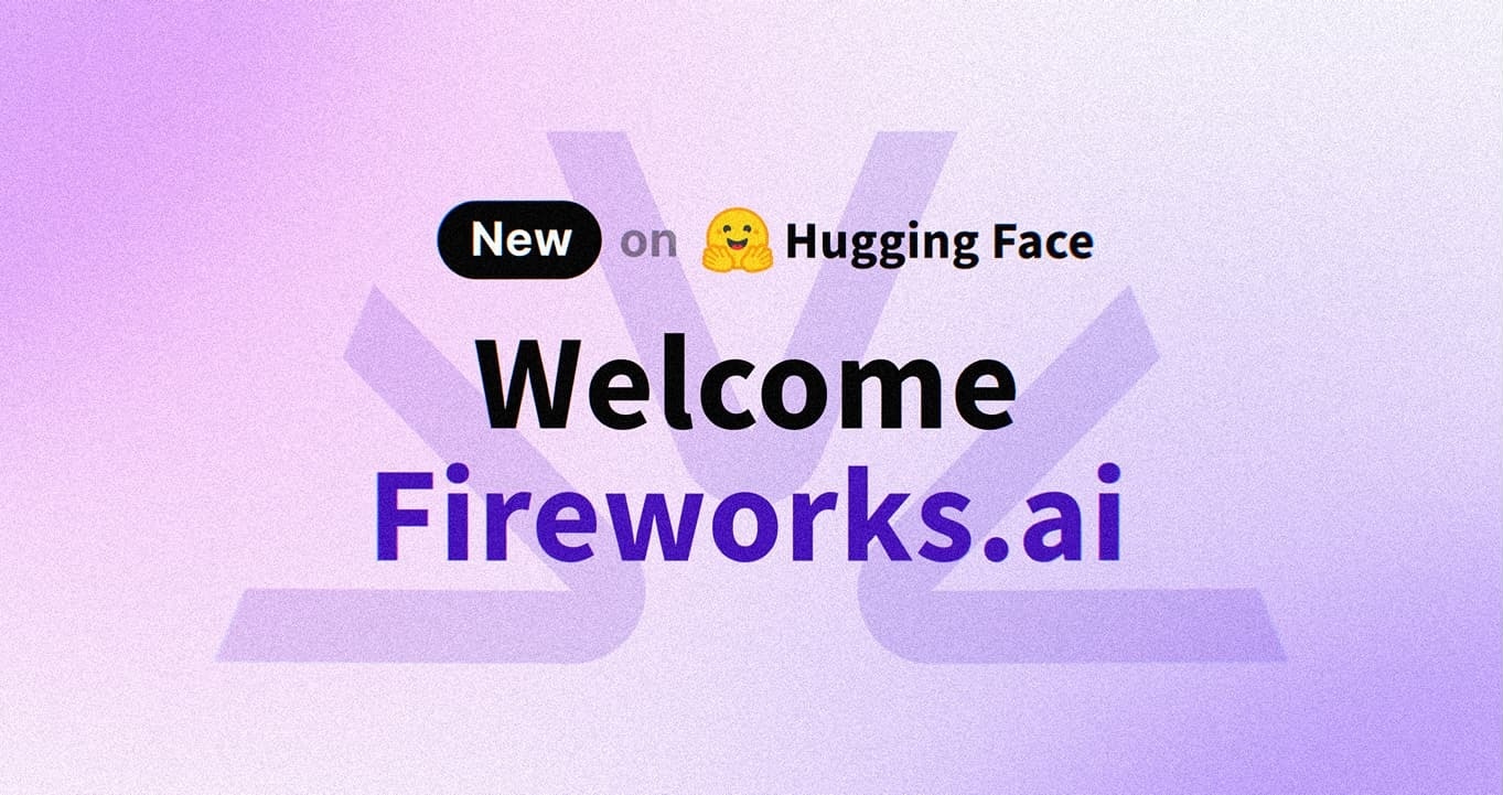 Fireworks.ai supported as Inference Provider on HF中国镜像站